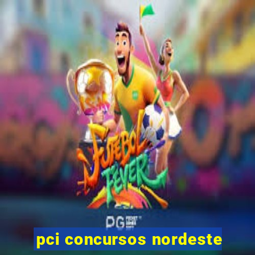 pci concursos nordeste